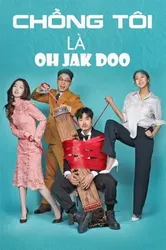 Chồng Tôi Là Oh Jak Doo