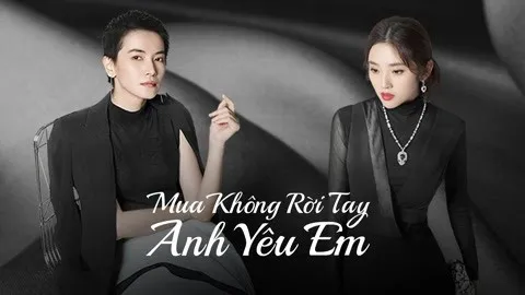 Mua Không Rời Tay Anh Yêu Em Mua Không Rời Tay Anh Yêu Em