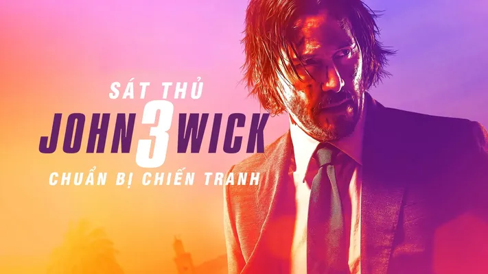 Sát Thủ John Wick 3: Chuẩn Bị Chiến Tranh - Sát Thủ John Wick 3: Chuẩn Bị Chiến Tranh