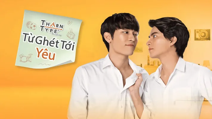 TharnType The Series 1: Từ Ghét Tới Yêu - TharnType The Series 1: Từ Ghét Tới Yêu